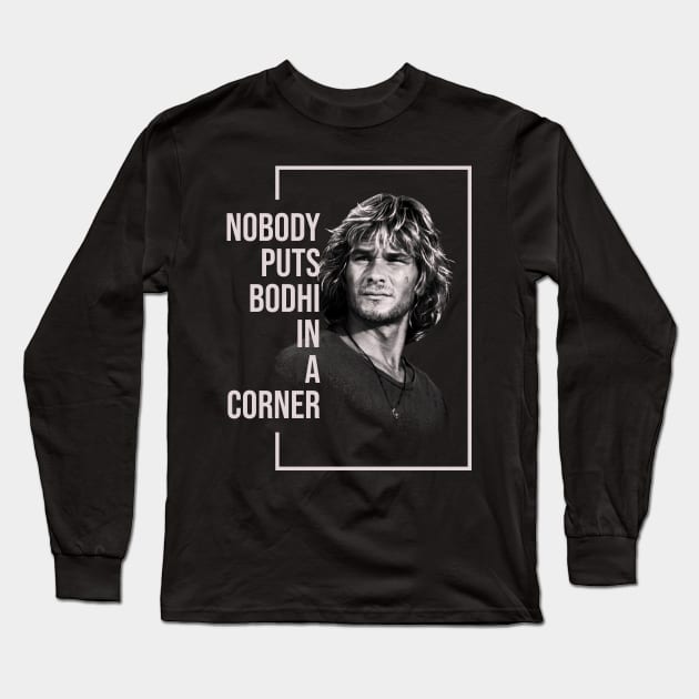 Nobody Puts Bodhi in a Corner Long Sleeve T-Shirt by FITmedia